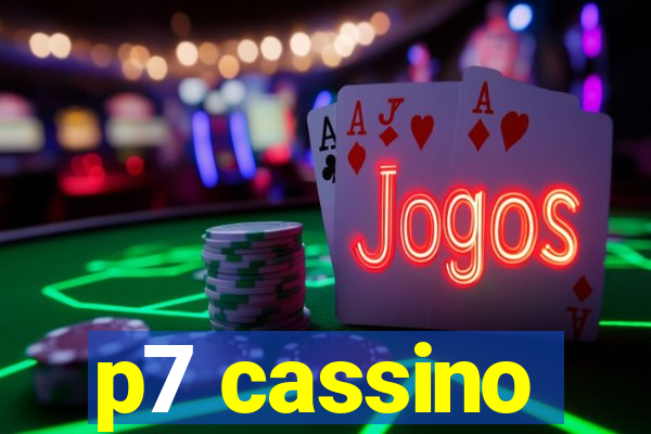 p7 cassino